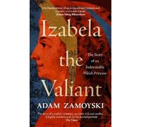 Adam Zamoyski Izabela the Valiant (Tascabile)