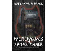 Adam Zayne Whitener Werewolves of Bristol Manor (Tascabile)