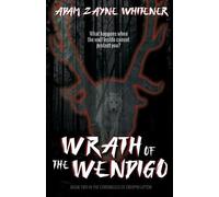 Adam Zayne Whitener Wrath of the Wendigo (Tascabile)