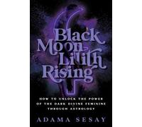 Adama Sesay Black Moon Lilith Rising (Tascabile)