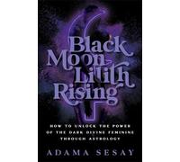 Adama Sesay Black Moon Lilith Rising (Tascabile)