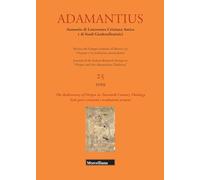 Adamantius. Notiziario del Gruppo italiano di ricerca su «Origene e la tradizione alessandrina». Testi greci cristiani e traduzioni armene. Vol. 25: Rediscovery of Origen in Twentieth Century The...