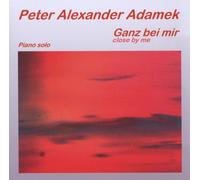 Adamek,Peter Alexander - Ganz Bei Mir-Close By Me
