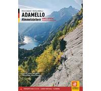 Adamello Himmelsleitern. Vol. 2: Klassische und moderne Routen. Valle del Caffaro, Valle Aperta, Valle di Daone, Valle di Breguzzo