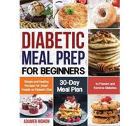 Adamer Highon Diabetic Meal Prep for Beginners (Tascabile)