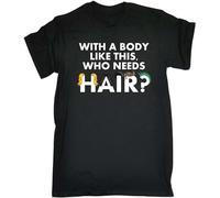 ADAMF WRNNUP Men's with A Body Like This Who Needs Hair Colour Design Bald Gift Birthday Black T-Shirts Black L