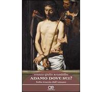 Adamo, dove sei? Sulla traccia dell'umano