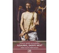 Adamo, dove sei? Sulla traccia dell'umano