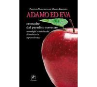Adamo ed Eva. Cronache dal paradiso terrestre