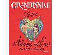 Adamo ed Eva, due ribelli in Paradiso. Ediz. a colori