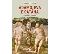 Adamo, Eva e Satana. Racconti apocrifi - Colavita Mario