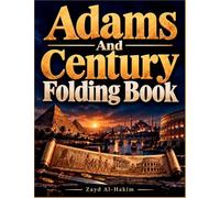 Adams and Century Folding Book: A Foldout Visual Timeline of World History - Ancient to Modern Empires, Kings, and Civilizations Mapped Across the Ages in One Continuous Chart