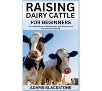 Adams Blackstone Raising Dairy Cattle for Beginners (Tascabile)