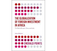 Adams Bodomo Bodomo, A The Globalization of Foreign Investment in Af (Tascabile)