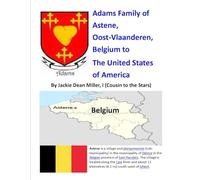 Adams Family of Astene, Oost-Vlaanderen, Belgium to The United States of America