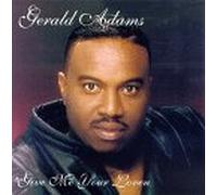ADAMS, GERALD - GIVE ME YOUR LOVEN