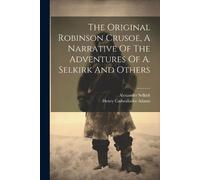 Adams, Henry Cadwallader The Original Robinson Crusoe, A Narrative Of Book NUOVO