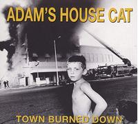 Adam's House Cat Town Burned Down (CD) Album