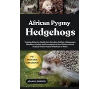 Adams J Dawson African Pygmy Hedgehogs (Tascabile)