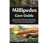 ADAMS J. DAWSON MILLIPEDES CARE GUIDE: Keeping, Species Identificati (Tascabile)