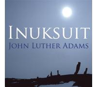 John Luther Adams John Luther Adams: Inuksuit (CD) Album with DVD