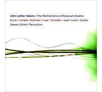 John Luther Adams John Luther Adams: The Mathematics of Resonant Bodies (CD)