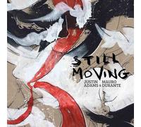 Justin Adams & Mauro Durante – Still Moving – Vinile LP 12"