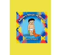 Adam's Magical World: A Glance At Autism