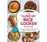 Adams Media The I Love My Rice Cooker Recipe Book (Tascabile) I Love My Cookbook