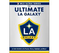 Adams Media The Ultimate La Galaxy (Copertina rigida) MLS Ultra