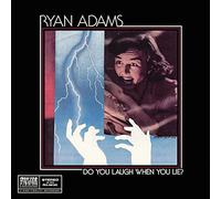 Adams, Ryan - Do You Laugh When You Lie