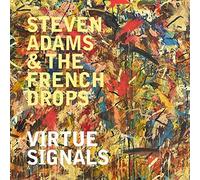 Adams, Steven & The French Drops - Virtue Signals