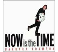 Adamson, Barbara - Now Is the Time