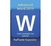 Adanced Word 2019: Corso avanzato con video tutorial