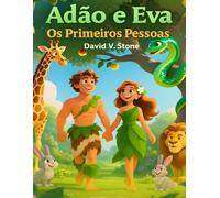 Adão e Eva: As Primeiras Pessoas