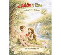 Adão e Eva: Os Segredos do Éden: Um Livro Bíblico para Colorir para Crianças de 6 a 8 anos