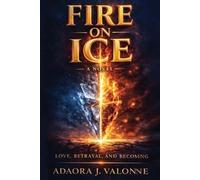 Adaora J Valonne Fire on Ice (Tascabile)