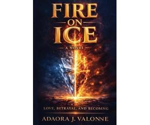 Adaora J Valonne Fire on Ice (Tascabile)
