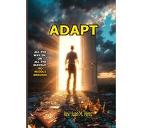 ADAPT: All The Way In, or All The Way Out, No Middle Ground!