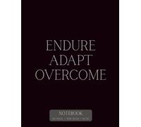 Adapt Endure Overcome: Notebook with 120 Lined Pages in 8.5x11in Format and Inspirational Quote Cover