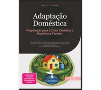 Adaptação Doméstica: Preparação para a Crise Climática e Resiliência Familiar