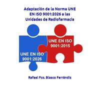 Adaptación de la Norma UNE EN ISO 9001:2026 a las Unidades de Radiofarmacia