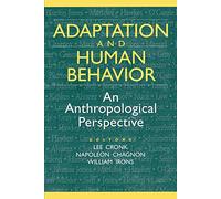 Adaptation and Human Behavior: An Anthropological Perspective
