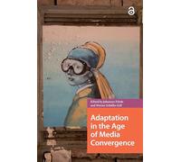 Adaptation in the Age of Media Convergence