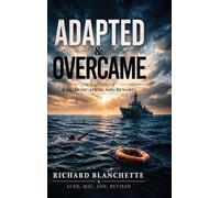 Adapted & Overcame: The True Story of Risk, Dedication, and Reward