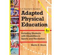 Adapted Physical Education: Including Students With Disabilities in Sports and Recreation