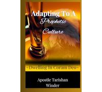 Adapting To A Prophetic Culture: Dwelling In Coram Deo
