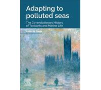 Adapting to Polluted Seas: The Co-evolutionary History of Toxicants and Marine Life