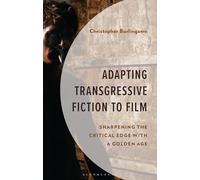 Adapting Transgressive Fiction to Film: Sharpening the Critical Edge with a Golden Age