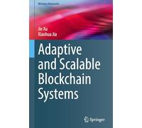 Adaptive and Scalable Blockchain Systems